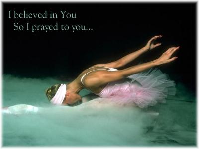 I believed in You